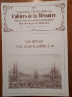 ILE DE RÉ 1992 Groupt D'Études Rétaises Cahiers De La Mémoire N°49 LES RETAIS AUX ISLES D'AMERIQUE  (24 P.) - Poitou-Charentes