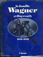 La Famille Wagner Et Bayreuth : 1876-1976 - Sonstige & Ohne Zuordnung