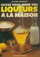 Faites Vous Même Liqueurs A La Maison - Sonstige & Ohne Zuordnung