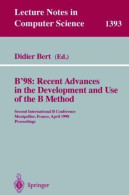 B'98: Recent Advances In The Development And Use Of The B Method: Second International B Conference Montpellier France A - Otros & Sin Clasificación