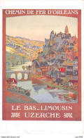 19 - UZERCHE - SAN55030 - Une Des Merveilles Du Limousin - Chemin De Fer D'Orléans - Le Bas Limousin - Uzerche