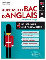 Guide Pour Le Bac D'anglais Avec Exercices Corrigés - 4 Rendez-vous à Ne Pas Manquer ! 1re Et Tle Toutes Séries (LV1-LV2 - Otros & Sin Clasificación