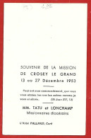 Image Religieuse Crosey-le-Grand (25) Mission Du 13 Au 27-12-1953 MM. Tatu & Lonchamp Abbé Fallard 2scans - Devotion Images