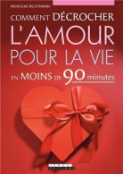 Comment Décrocher L'amour Pour La Vie En Moins De 90 Minutes - Otros & Sin Clasificación