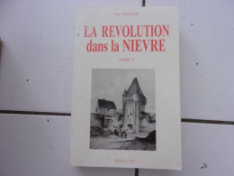 Paul MEUNIER La Révolution Dans La Nièvre Tome 2 Bel état - Autres & Non Classés