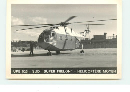 UPE 523 : Sud "Super Frelon" Hélicoptère Moyen - 1946-....: Modern Tijdperk