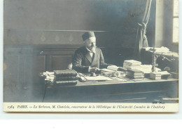 PARIS - La Sorbonne, M. Chatelain, Conservateur De La Bibliothèque De L'Université (membre De L'Institut) - Bildung, Schulen & Universitäten