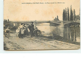 SAINT-PIERRE-DU-VAUVRAY - Le Pont, écroulé Le 7 Février 1913 - Andere & Zonder Classificatie