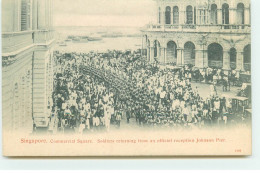 Singapore - Commercial Square - Soldiers Returning From An Officiel Reception Johnson Pier - Singapour