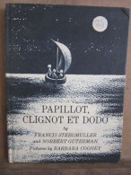 Papillot Clignot Et Dodo By Francis Steegmuller And Norbert Guterman - Sonstige & Ohne Zuordnung