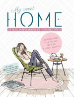 My Sweet Home : Styles Inspirations Et Conseils Déco - Sonstige & Ohne Zuordnung