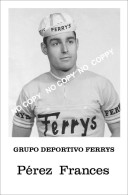 PHOTO CYCLISME REENFORCE GRAND QUALITÉ ( NO CARTE ), JOSE PEREZ FRANCES TEAM FERRYS TEAM 1961 - Cycling