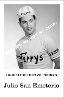 PHOTO CYCLISME REENFORCE GRAND QUALITÉ ( NO CARTE ), JULIO SANEMETERIO TEAM FERRYS TEAM 1961 - Cyclisme