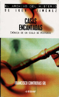 Casas Encantadas. Crónica De Un Siglo De Misterio - Francisco Contreras Gil - Religion & Sciences Occultes