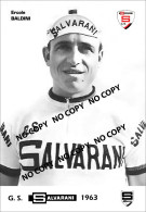 PHOTO CYCLISME REENFORCE GRAND QUALITÉ ( NO CARTE ), ERCOLE BALDINI TEAM SALVARANI 1963 - Ciclismo