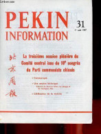 Pékin Information N°31 1er Aout 1977 - Communiqué De La Troisième Session Plénière Du Comité Central Issu Du 10e Congrès - Autre Magazines