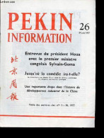 Pékin Information N°26 27 Juin 1977 - Entrevue Du Président Houa Avec Le Premier Ministre Sylvain-Goma - Entrevue Du Pré - Autre Magazines