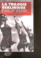 La Trilogie Berlinoise - L'ete De Cristal, La Pale Figure, Un Requiem Allemand - Nouvelle Edition Revisee - Philip Kerr - Other & Unclassified