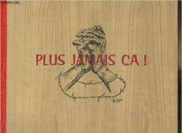 Plus Jamais ça - A Leurs Mémoires... Pour L'amitié Entre Les Peuples - Collectif - 1969 - Guerra 1939-45