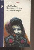 Des Monts Célestes Aux Sables Rouges - "Petite Bibliothèque Payot/Voyageurs" - Maillart Ella - 1992 - Reisen