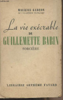 La Vie Exécrable De Guillemette Babin, Sorcière - Garçon Maurice - 1946 - Otros & Sin Clasificación