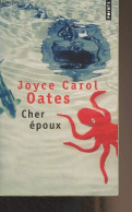 Cher époux - "Points" N°4162 - Oates Joyce Carol - 2015 - Andere & Zonder Classificatie