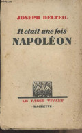 Il était Une Fois Napoléon - "Le Passé Vivant" - Delteil Joseph - 1929 - Libros Autografiados