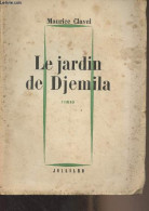 Le Jardin De Djemila - Clavel Maurice - 1958 - Gesigneerde Boeken