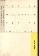 Vérité Historique Ou Vérité Politique ? - Le Dossier De L'affaire Faurisson - La Question Des Chambres à Gaz. - Thion Se - Política