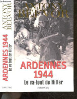 Ardennes 1944 - Le Va-tout De Hitler - Antony Beevor- Dauzat Pierre Emmanuel (traduction) - 2015 - History