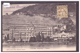 DISTRICT DE VEVEY - MONTREUX - HOTEL PALACE - TB - Montreux