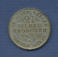 Preußen 2 1/2 Silbergroschen 1873 A, König Wilhelm I., J 90, Ss+ (m6320) - Small Coins & Other Subdivisions