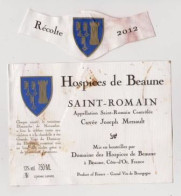 Etiquette Et Millésime HOSPICES DE BEAUNE " SAINT-ROMAIN  2012 " Cuvée Joseph Menault (3021)_ev445 - Bourgogne