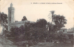 Algérie L'Hôpital Militaire Ancienne Mosquée à Coléa Koléa En 1910 - Other & Unclassified