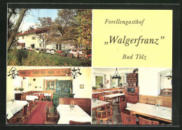 AK Bad Tölz, Forellengasthof Walgerfranz  - Bad Tölz