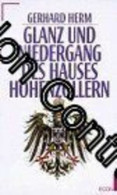 Glanz Und Niedergang Des Hauses Hohenzollern: Gerhard Herm - Andere & Zonder Classificatie