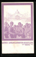 Künstler-AK Wien, Lehrlingsarbeiten-Ausstellung 1904, Lehrlinge Mit Ihren Arbeiten  - Exhibitions