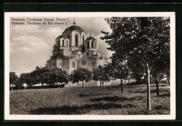 AK Oplenatz, Tombeau Du Roi Pierre I.  - Serbie