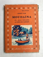 André Clair Moudaїna Ou Deux Enfants Au Cœur De L'Afrique Bourrelier - Autres & Non Classés