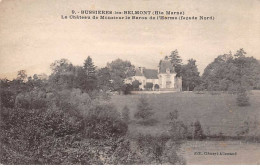 BUSSIERES LES BELMONT - Le Château De Monsieur Le Baron De L'Horme - Très Bon état - Andere & Zonder Classificatie