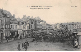 GRANDVILLIERS - Place Barbier - Pendant La Guerre 1914 - Très Bon état - Grandvilliers