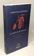 La Main De Richelieu Ou Le Pouvoir Du Cardinal - Geschiedenis