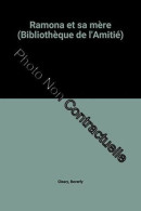 Ramona Et Sa Mère (Bibliothèque De L'Amitié) - Other & Unclassified