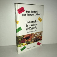 Yvan Brohard Leblond DICTIONNAIRE DE LA CUISINE DE PICARDIE Recettes - Other & Unclassified