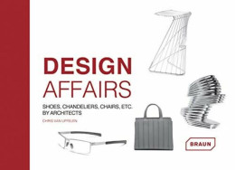 Design Affairs: Shoes Chandeliers Chairs Etc. By Architects - Altri & Non Classificati