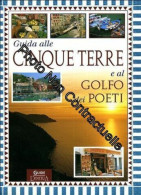 Guida Alle Cinque Terre E Al Golfo Dei Poeti - Other & Unclassified