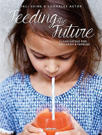 Feeding The Future : Clean Eating For Children & Families - Sonstige & Ohne Zuordnung