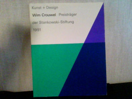 Kunst + Design. Wim Crouwel. Preisträger Der Stankowski-Stiftung 1991 - Im Museum Wiesbaden 1991. - Graphisme & Design