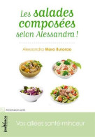 Les Salades Composées Selon Alessandra ! : Vos Alliées Santé-minceur - Autres & Non Classés