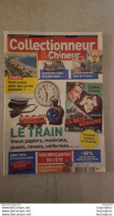 COLLECTIONNEUR CHINEUR N°129 JUILLET 2012  LE TRAIN - LES TERRES CUITES - JOURNAUX DU TOUR DE FRANCE - Verzamelaars